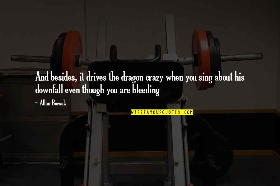Allan Boesak Quotes By Allan Boesak: And besides, it drives the dragon crazy when