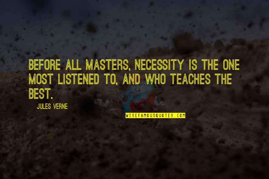 Allan Gray Quotes By Jules Verne: Before all masters, necessity is the one most