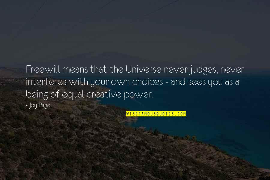 Allan Holdsworth Quotes By Joy Page: Freewill means that the Universe never judges, never