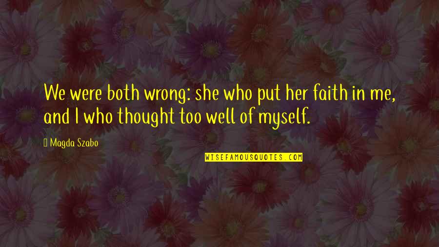 Allan Kournikova Quotes By Magda Szabo: We were both wrong: she who put her