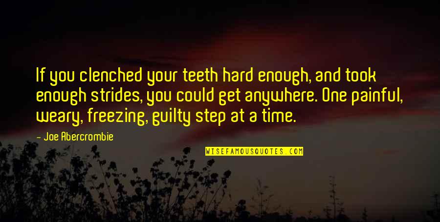 Allan Pettersson Quotes By Joe Abercrombie: If you clenched your teeth hard enough, and