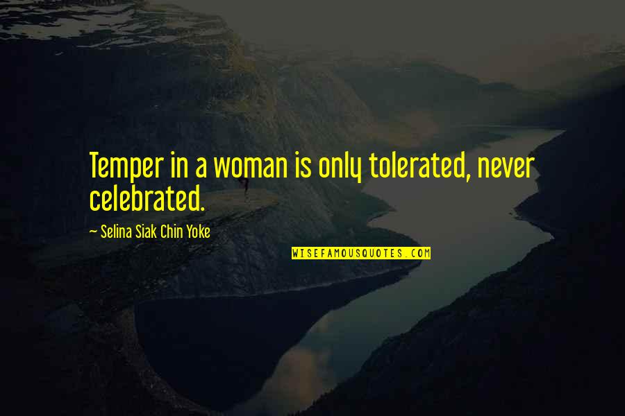 Allana Quotes By Selina Siak Chin Yoke: Temper in a woman is only tolerated, never