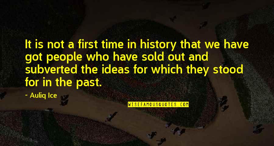 Allanadores Quotes By Auliq Ice: It is not a first time in history Allanadores Quotes By Auliq Ice: It is not a first time in history