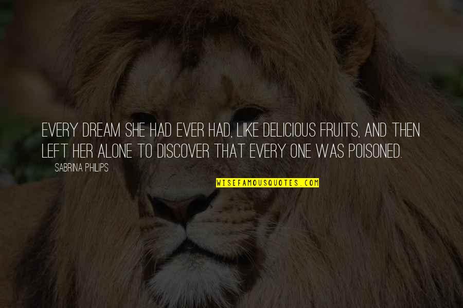 Allaoui Algerienne Quotes By Sabrina Philips: every dream she had ever had, like delicious Allaoui Algerienne Quotes By Sabrina Philips: every dream she had ever had, like delicious