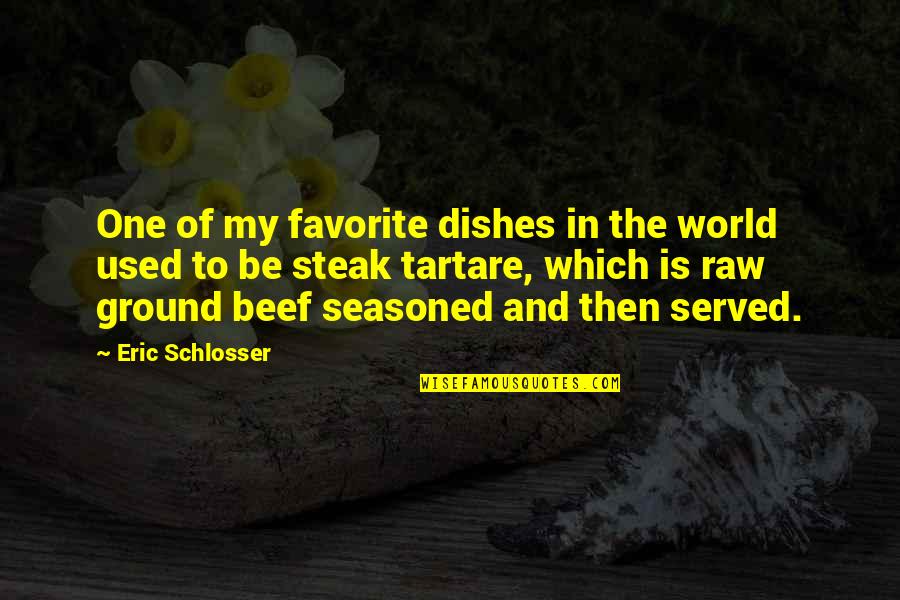 Allard Quotes By Eric Schlosser: One of my favorite dishes in the world Allard Quotes By Eric Schlosser: One of my favorite dishes in the world