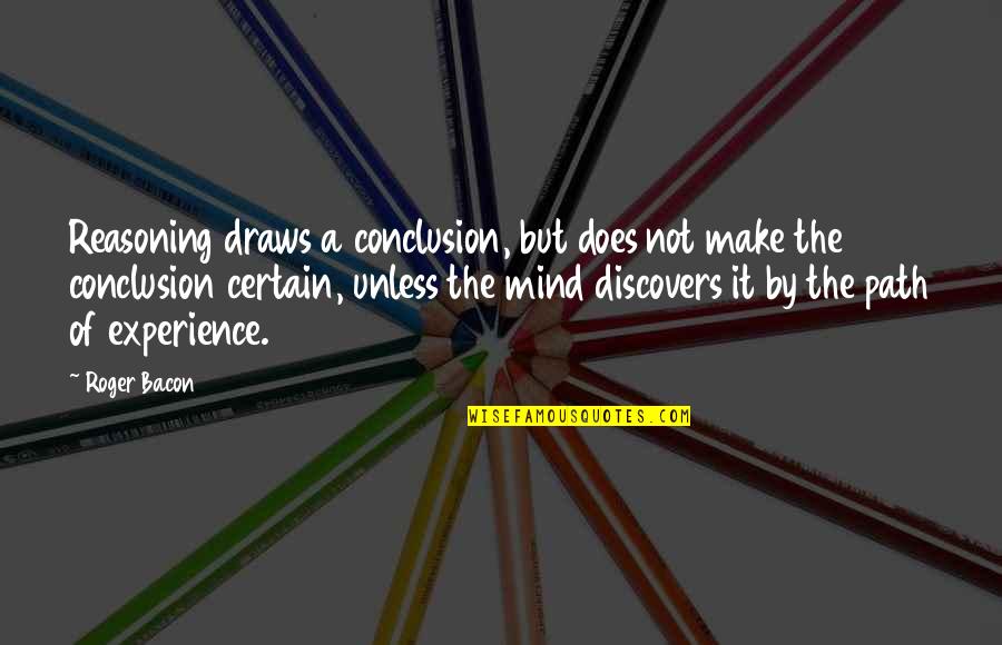 Allargando Animation Quotes By Roger Bacon: Reasoning draws a conclusion, but does not make Allargando Animation Quotes By Roger Bacon: Reasoning draws a conclusion, but does not make