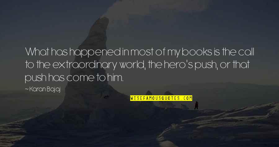 Allayna Ratliff Quotes By Karan Bajaj: What has happened in most of my books Allayna Ratliff Quotes By Karan Bajaj: What has happened in most of my books
