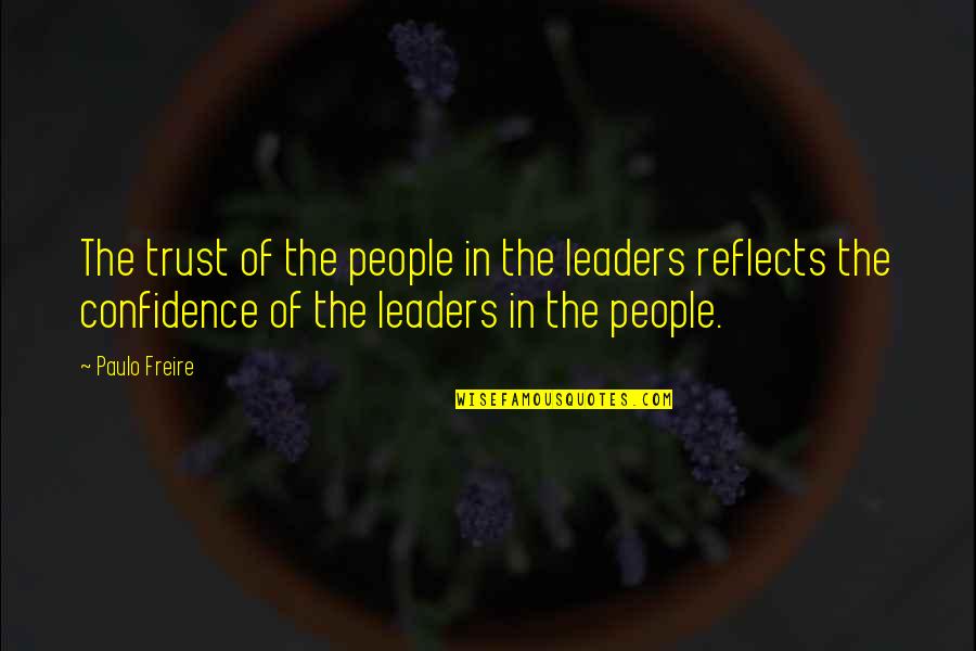 Allbook Quotes By Paulo Freire: The trust of the people in the leaders Allbook Quotes By Paulo Freire: The trust of the people in the leaders