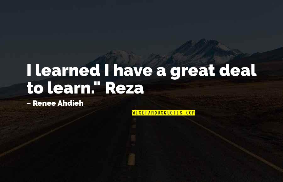 Allectus Grub Quotes By Renee Ahdieh: I learned I have a great deal to