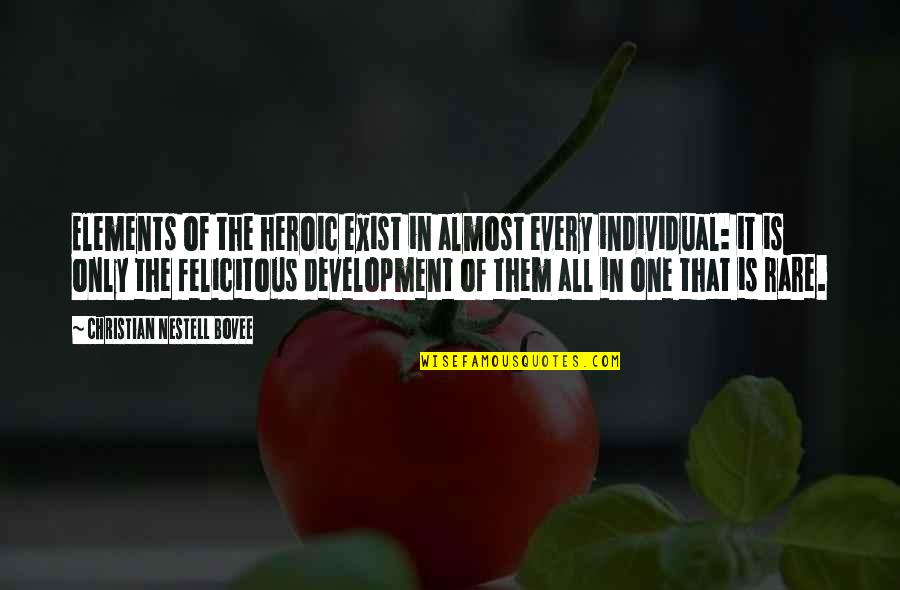 Allegiances Or Fidelities Quotes By Christian Nestell Bovee: Elements of the heroic exist in almost every