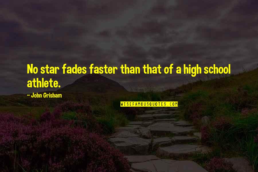 Allegiant Forgiveness Quotes By John Grisham: No star fades faster than that of a Allegiant Forgiveness Quotes By John Grisham: No star fades faster than that of a