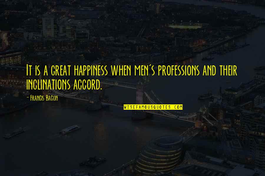 Allegories Examples Quotes By Francis Bacon: It is a great happiness when men's professions