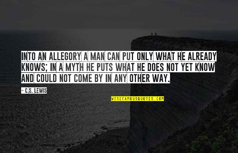 Allegory Quotes By C.S. Lewis: Into an allegory a man can put only Allegory Quotes By C.S. Lewis: Into an allegory a man can put only