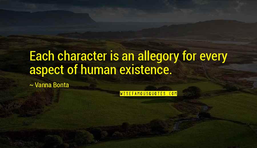 Allegory Quotes By Vanna Bonta: Each character is an allegory for every aspect