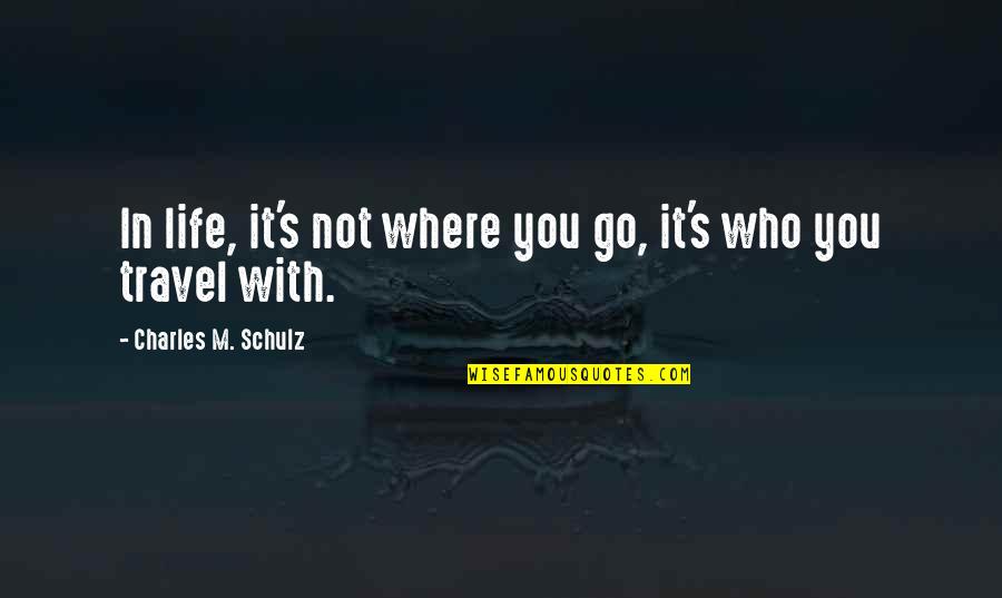 Allegrezza Door Quotes By Charles M. Schulz: In life, it's not where you go, it's Allegrezza Door Quotes By Charles M. Schulz: In life, it's not where you go, it's