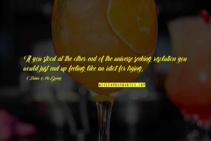 Allen Allensworth Quotes By Brian McGreevy: If you stood at the other end of Allen Allensworth Quotes By Brian McGreevy: If you stood at the other end of