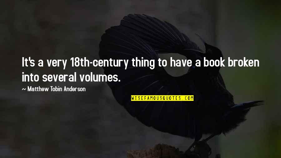 Allen Sapp Quotes By Matthew Tobin Anderson: It's a very 18th-century thing to have a Allen Sapp Quotes By Matthew Tobin Anderson: It's a very 18th-century thing to have a