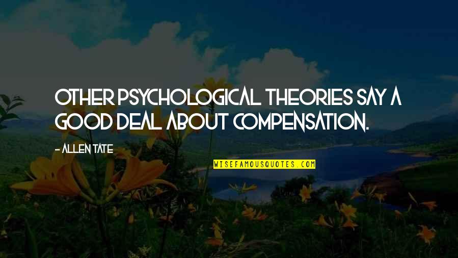 Allen Tate Quotes By Allen Tate: Other psychological theories say a good deal about