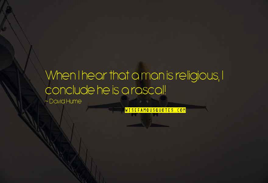 Allen Wheelis Quotes By David Hume: When I hear that a man is religious,