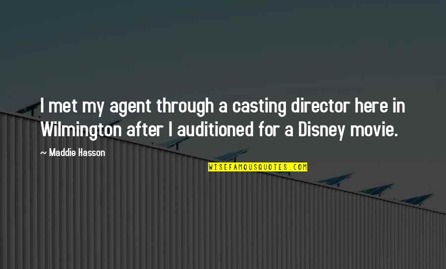 Allenbrand Quotes By Maddie Hasson: I met my agent through a casting director
