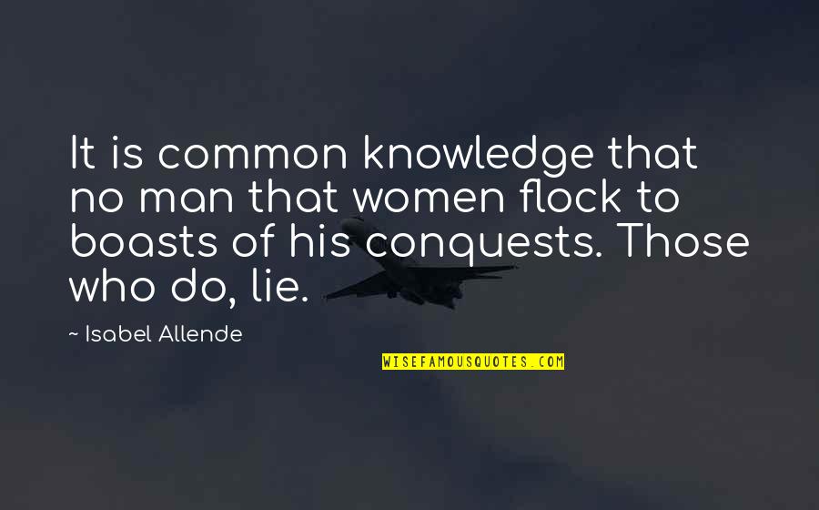 Allende's Quotes By Isabel Allende: It is common knowledge that no man that
