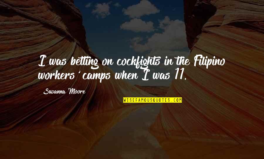 Allentare Significato Quotes By Susanna Moore: I was betting on cockfights in the Filipino