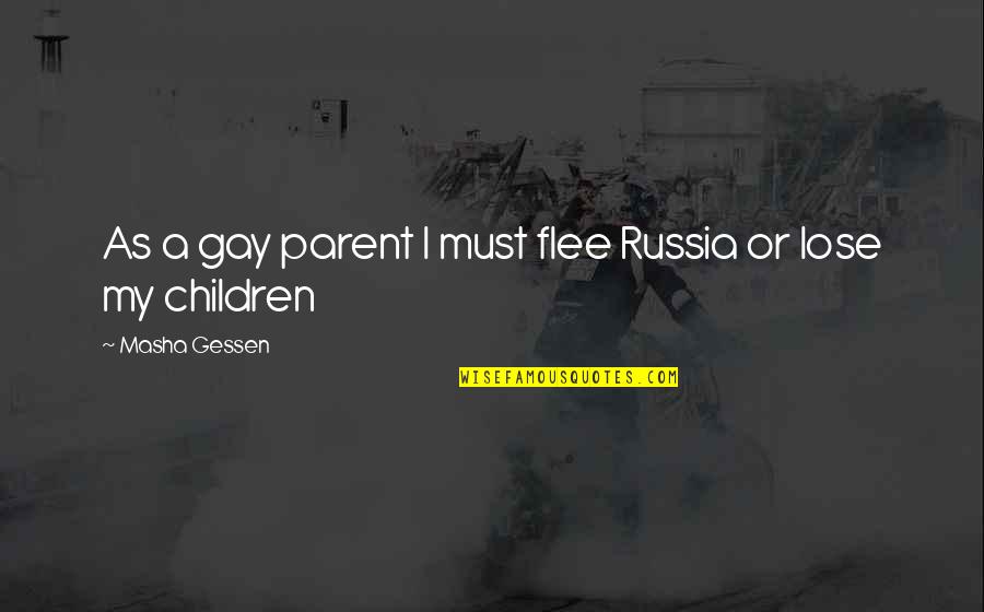 Allergenic Pillows Quotes By Masha Gessen: As a gay parent I must flee Russia