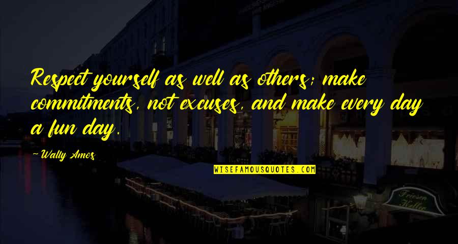 Allergenic Pillows Quotes By Wally Amos: Respect yourself as well as others; make commitments,