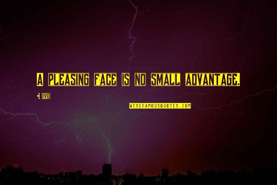 Allergens Quotes By Ovid: A pleasing face is no small advantage.