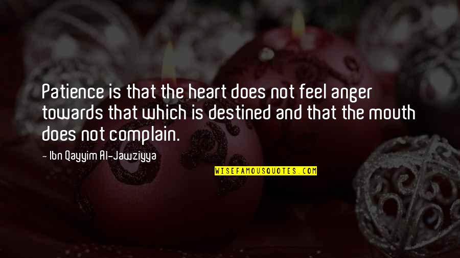 Allergic To Mondays Quotes By Ibn Qayyim Al-Jawziyya: Patience is that the heart does not feel