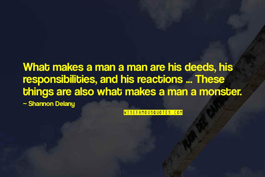 Alleviates Antonyms Quotes By Shannon Delany: What makes a man a man are his