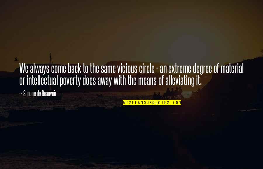 Alleviating Quotes By Simone De Beauvoir: We always come back to the same vicious Alleviating Quotes By Simone De Beauvoir: We always come back to the same vicious