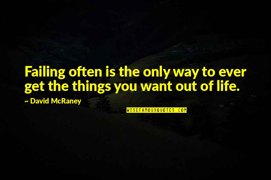 Allevyn Adhesive Dressing Quotes By David McRaney: Failing often is the only way to ever