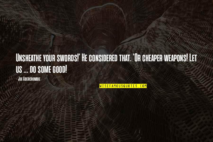Allevyn Heel Quotes By Joe Abercrombie: Unsheathe your swords!' He considered that. 'Or cheaper Allevyn Heel Quotes By Joe Abercrombie: Unsheathe your swords!' He considered that. 'Or cheaper