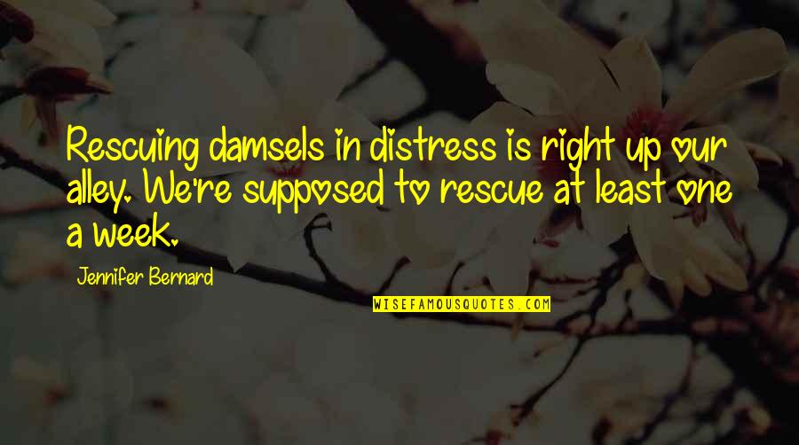 Alley Quotes By Jennifer Bernard: Rescuing damsels in distress is right up our