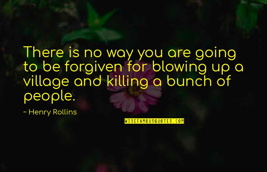 Allfirst Bank Quotes By Henry Rollins: There is no way you are going to Allfirst Bank Quotes By Henry Rollins: There is no way you are going to
