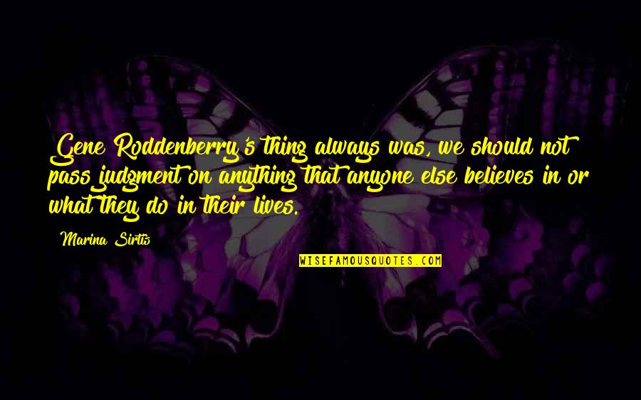Allfirst Bank Quotes By Marina Sirtis: Gene Roddenberry's thing always was, we should not Allfirst Bank Quotes By Marina Sirtis: Gene Roddenberry's thing always was, we should not