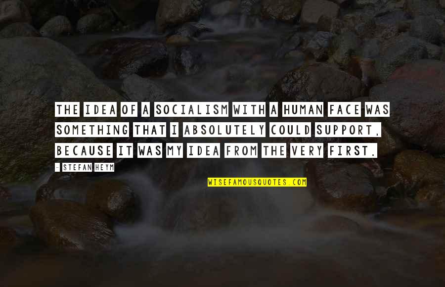 Allgaier Tractor Quotes By Stefan Heym: The idea of a socialism with a human