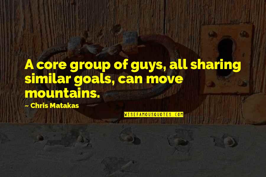 Allgayer Incorporated Quotes By Chris Matakas: A core group of guys, all sharing similar