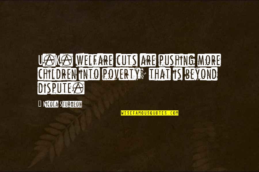 Allgeier Quotes By Nicola Sturgeon: U.K. welfare cuts are pushing more children into