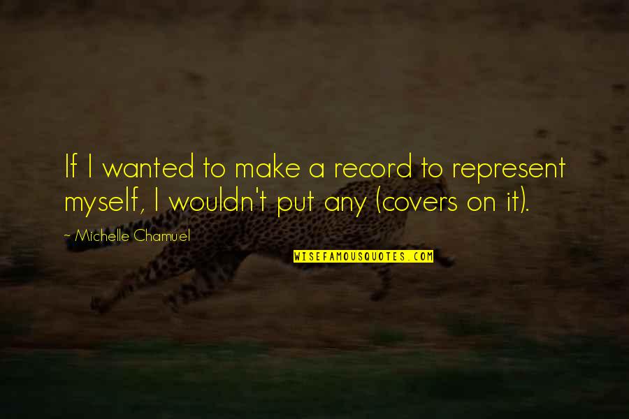 Allgemeines Krankenhaus Quotes By Michelle Chamuel: If I wanted to make a record to Allgemeines Krankenhaus Quotes By Michelle Chamuel: If I wanted to make a record to