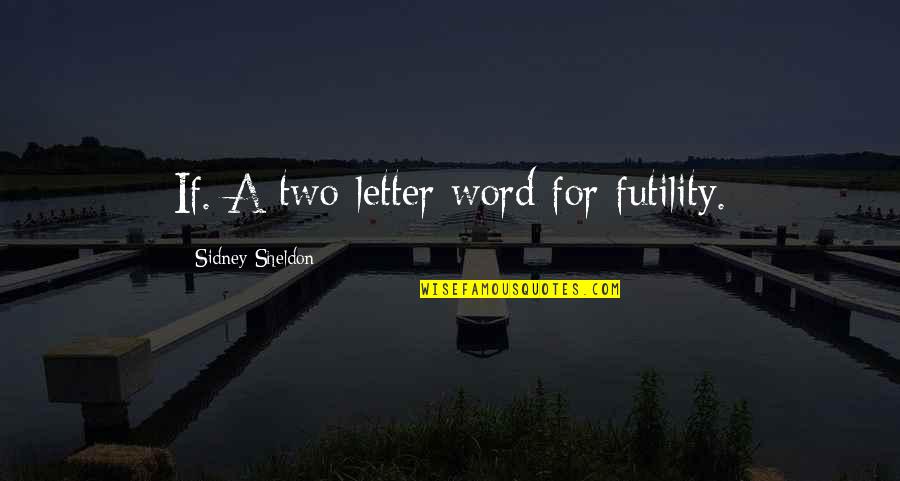 Allianz Home Insurance Retrieve Quotes By Sidney Sheldon: If. A two-letter word for futility. Allianz Home Insurance Retrieve Quotes By Sidney Sheldon: If. A two-letter word for futility.
