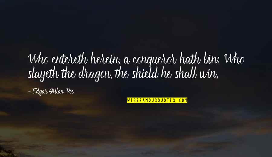 Allie Becksrtom Quotes By Edgar Allan Poe: Who entereth herein, a conqueror hath bin; Who