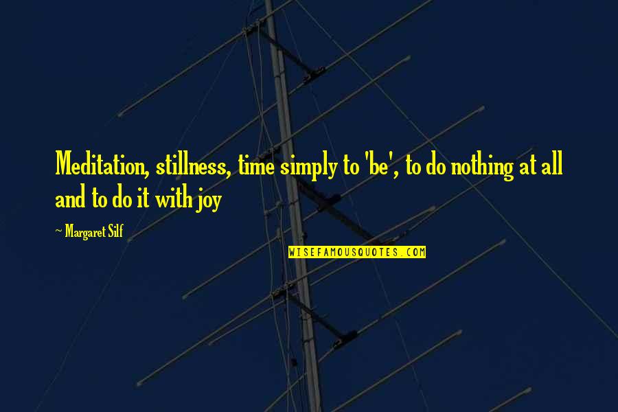 Allied Irish Bank Quotes By Margaret Silf: Meditation, stillness, time simply to 'be', to do