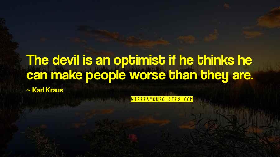 Allied Moving Quotes By Karl Kraus: The devil is an optimist if he thinks