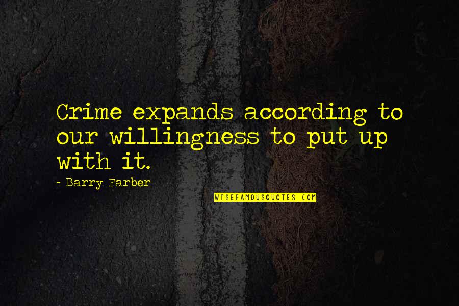 Alligators Eyes Quotes By Barry Farber: Crime expands according to our willingness to put