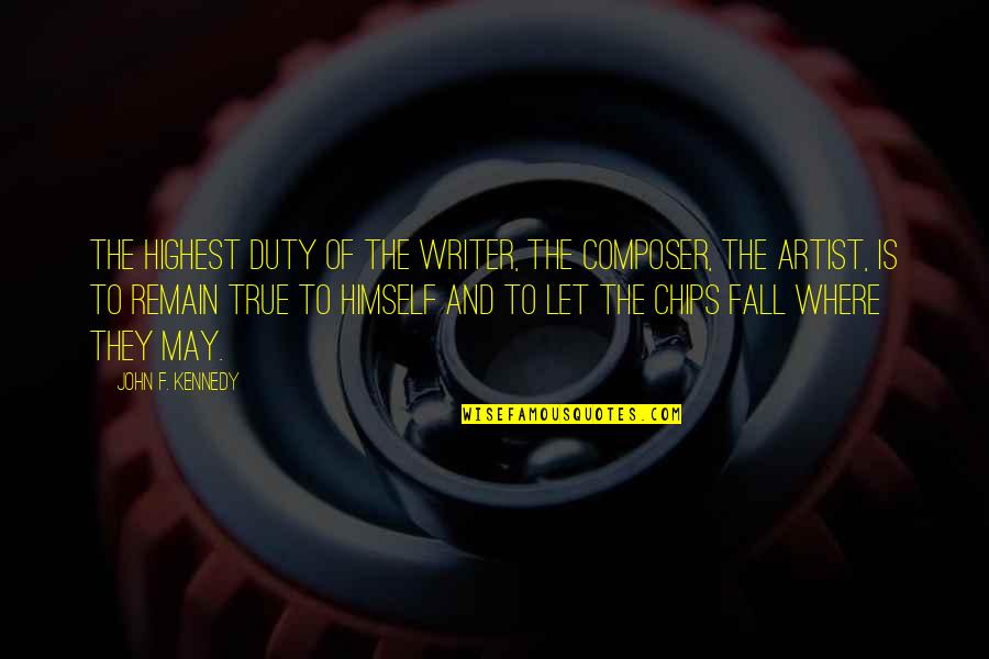 Allik Quotes By John F. Kennedy: The highest duty of the writer, the composer,