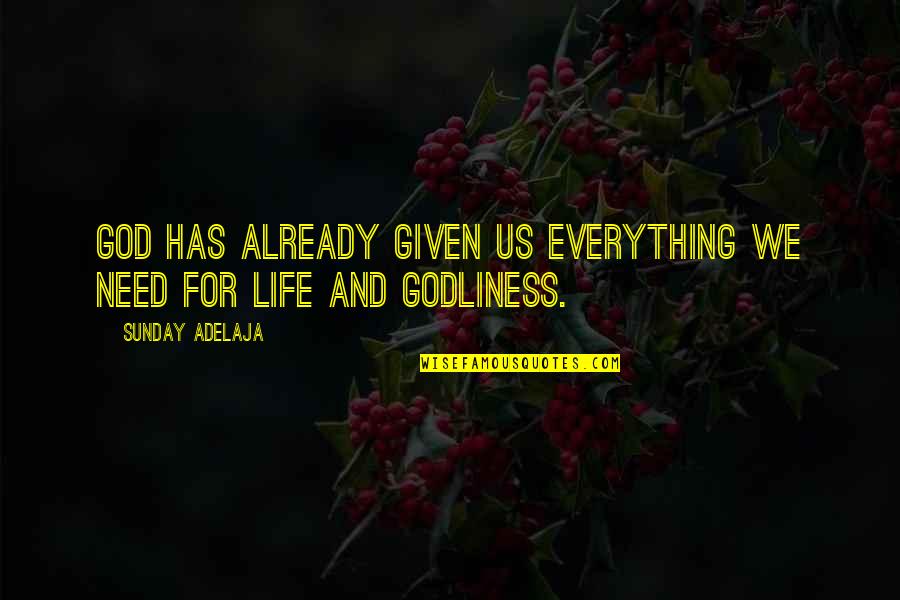 Allingers Pool Quotes By Sunday Adelaja: God has already given us everything we need