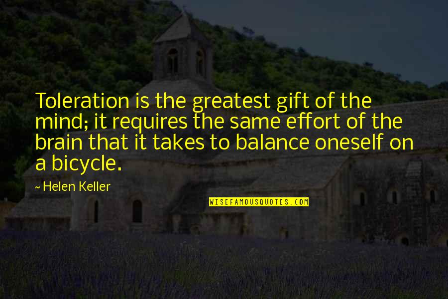 Allington Quotes By Helen Keller: Toleration is the greatest gift of the mind;