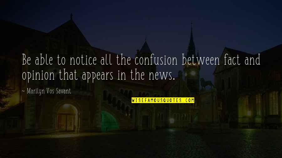 Allions Car Quotes By Marilyn Vos Savant: Be able to notice all the confusion between Allions Car Quotes By Marilyn Vos Savant: Be able to notice all the confusion between